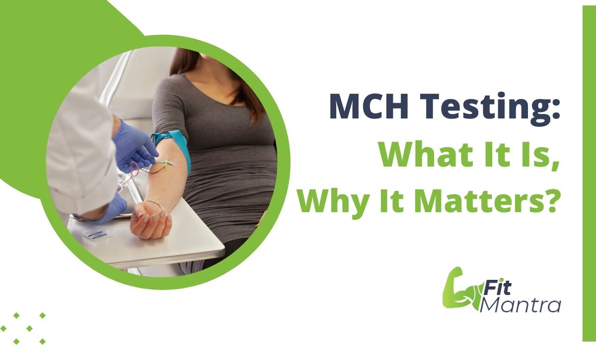 Demystifying MCH Blood Testing What It Is, Why It Matters